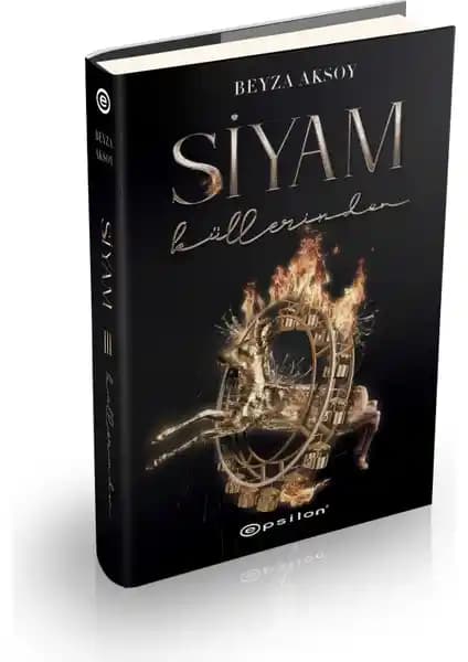 Siyam 3: Küllerinden Beyza Aksoy'un Derin ve Etkileyici Romanı