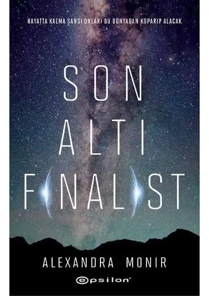 Son Altı Finalist: Alexandra Monir'in Bilim Kurgu ve Macera Dolu Gençlik Romanı