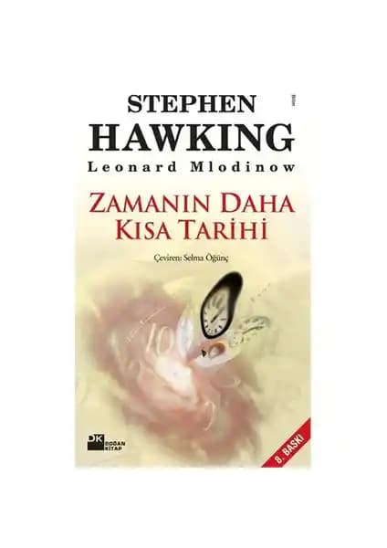 Stephen Hawking'in 'Zamanın Daha Kısa Tarihi' adlı eseri evren ve zamanı anlamaya yönelik kapsamlı bir rehber