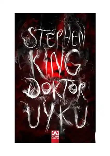 Stephen King'in 'Doktor Uyku' Romanı: Korku ve Psikolojik Gerilimin Ustaca İşlenmiş Eseri