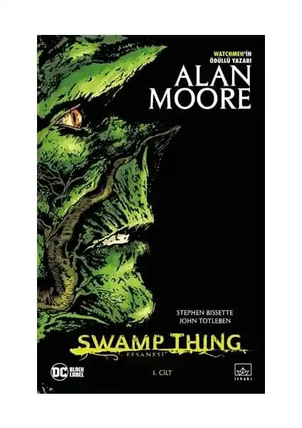 Swamp Thing Efsanesi 1. Cilt Alan Moore Çizgi Romanı Modern Anlatımın Öncüsü