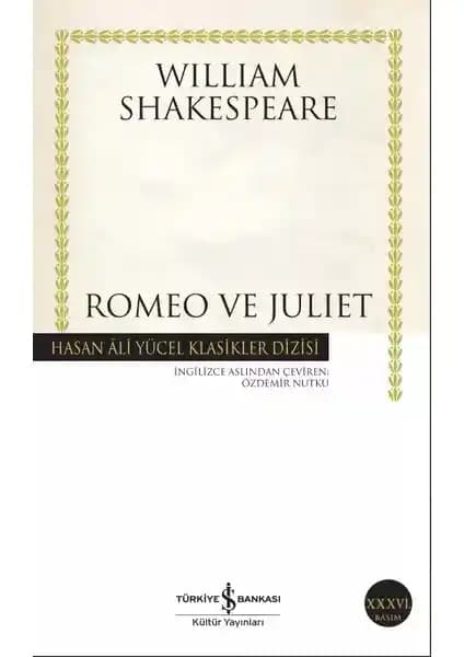 William Shakespeare'in Romeo ve Juliet Eseri: Temalar, Dramatik Özellikler ve Yayın Bilgileri