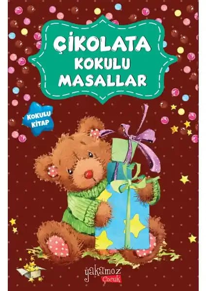 Yakamoz Yayınları Çikolata Kokulu Masallar: 0-2 Yaş Grubu İçin Renkli ve Kokulu Hikaye Kitabı