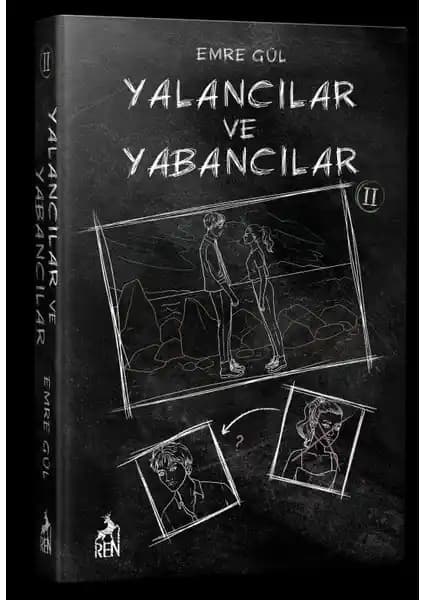 Yalancılar ve Yabancılar 2 Emre Gül'ün Derinlemesine Psikolojik ve Toplumsal Temaları İşleyen Romanı
