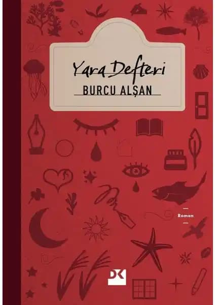 Yara Defteri Burcu Aslan'ın Duygusal Yolculuğunu Anlatan Derin Bir İçsel Keşif Kitabı