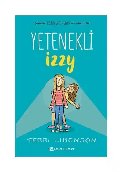Yetenekli Izzy (Ciltli) - Terri Libenson Çocuklar İçin Eğlenceli ve Öğretici Hikâye