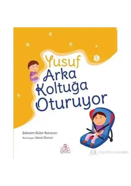 Yusuf Arka Koltukta Oturuyor: Çocuklar İçin Eğitici ve Eğlenceli Hikaye Kitabı İncelemesi