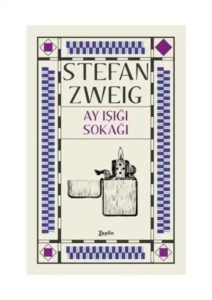 Zeplin Kitap Ay Işığı Sokağı Stefan Zweig'in Edebi Büyüsünü Yansıtan Kısa Hikaye Koleksiyonu
