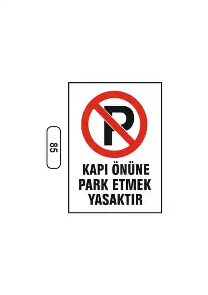 Gündoğdu Kapı Önüne Park Etmek Yasaktır Uyarı Levhası Güvenlik ve Düzeni Sağlar