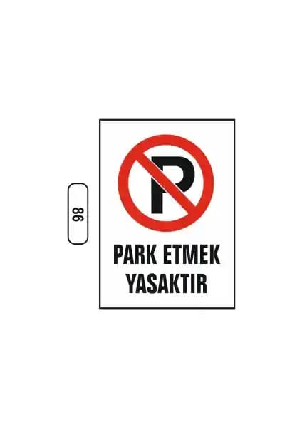 Gündoğdu Park Etmek Yasaktır Uyarı İkaz Levhası Dış Mekan Dayanıklı Trafik İşareti