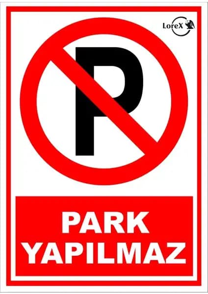 Lorex LR-IS7623 Park Yapılmaz Yazılı Uyarı Levhası Güvenli ve Dayanıklı Dış Mekan Kullanımı için