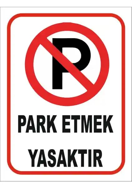 Reklam Alanları İçin Dayanıklı Park Etmek Yasaktır Uyarı Levhası 19x25 cm