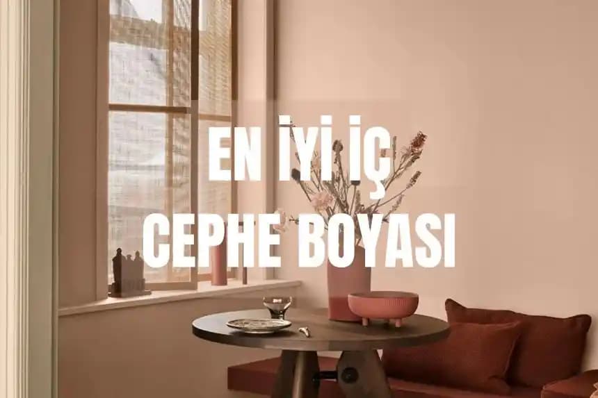 İç Cephe Boyası Seçenekleri ve Uygulama İpuçlarıyla Estetik Mekânlar Yaratın