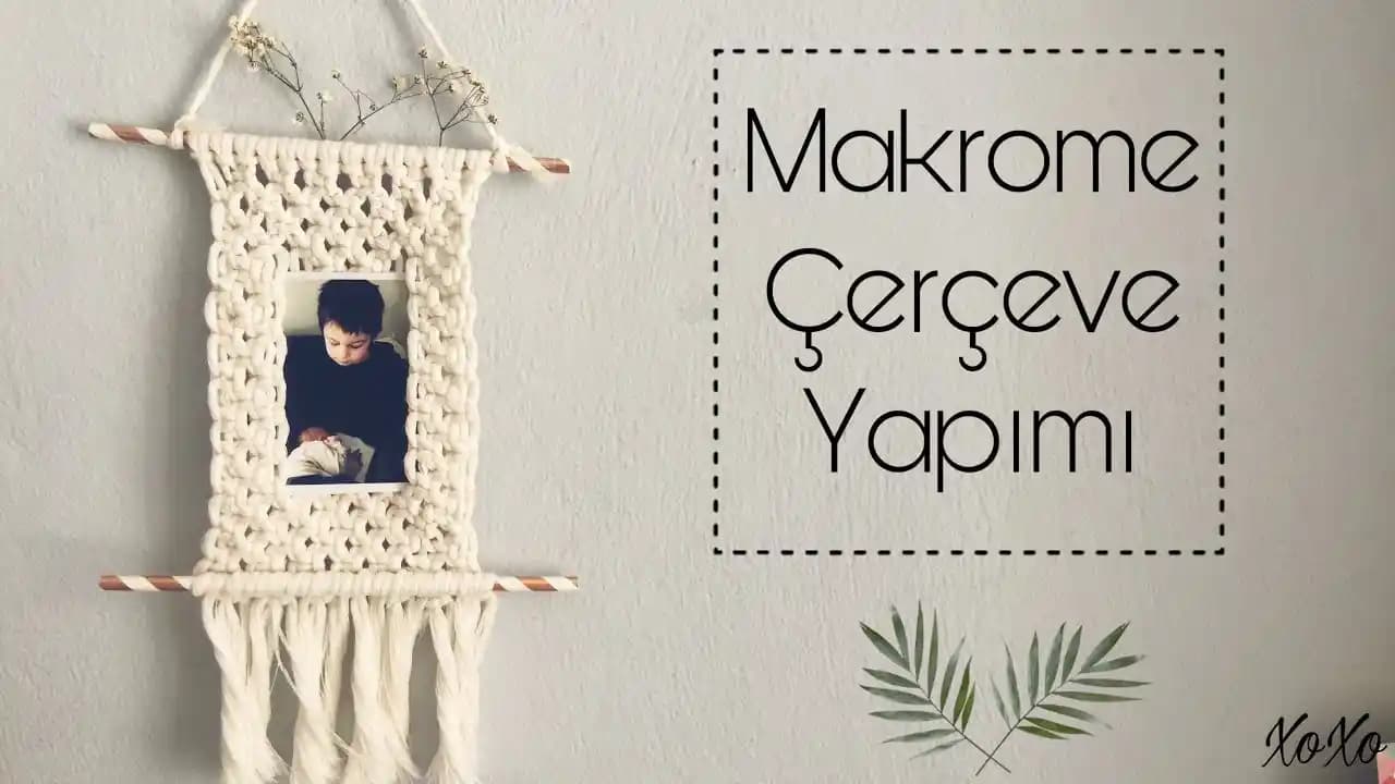 Makrome Çerçeve Yapımı: Temel Teknikler ve Dekoratif Uygulama İpuçları