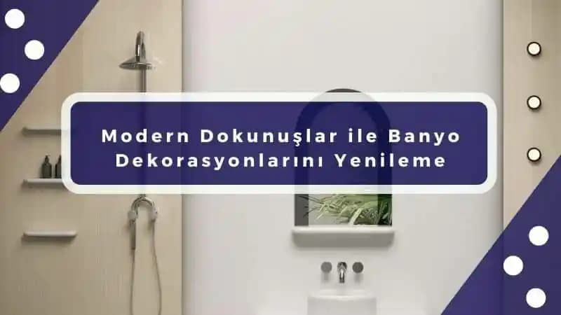 Modern Estetik Banyo Dekorasyonu Rehberi: Trendler ve Tasarım Unsurları
